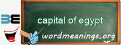 WordMeaning blackboard for capital of egypt